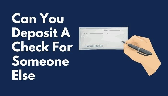 Can You Deposit A Check For Someone Else