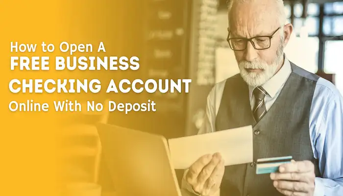 Open A Free Business Checking Account Online With No Deposit