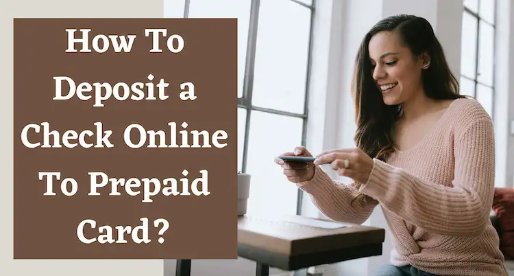 Deposit Check Online To Prepaid Card