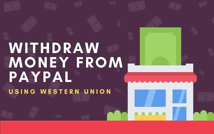 How To Withdraw Money From PayPal Using Western Union