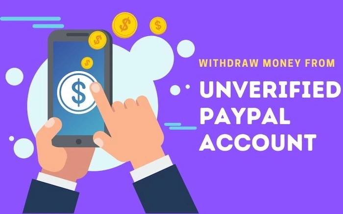 How To Withdraw Money From Unverified PayPal Account
