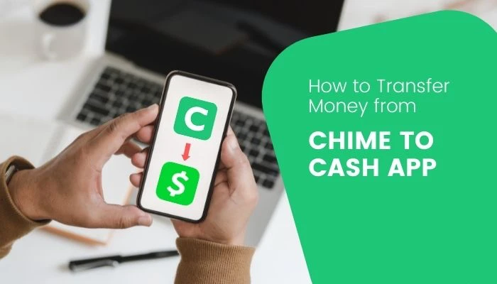 How to Transfer Money from Chime to Cash App