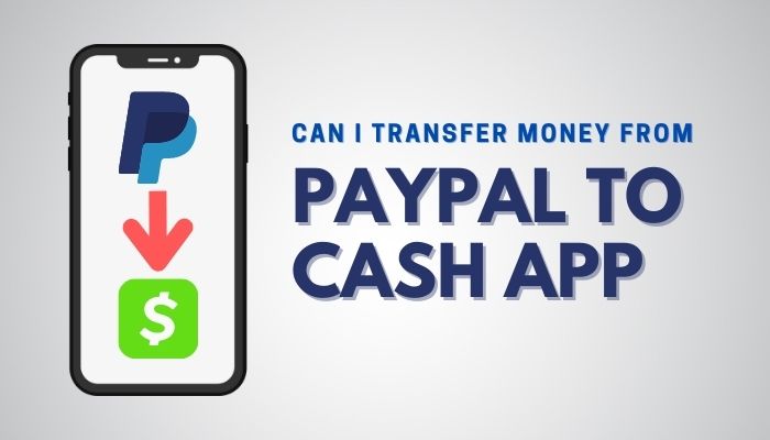 Can I Transfer Money From PayPal to Cash App