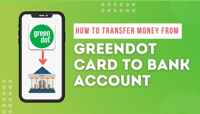 How To Transfer Money From GreenDot Card To Bank Account