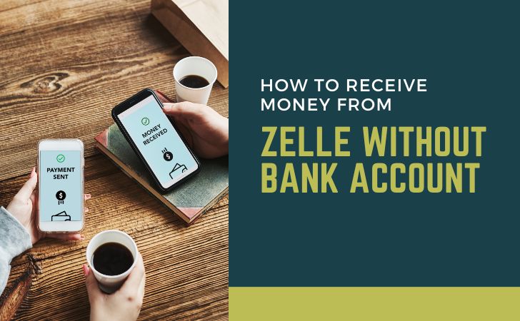 How to Receive Money From Zelle Without Bank Account